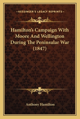 Hamilton's Campaign With Moore And Wellington D... 1164663771 Book Cover