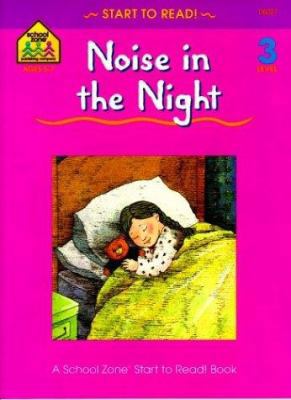 Noise in the Night (A School Zone Start to Read... 0887430279 Book Cover