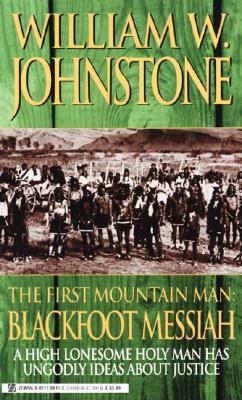 Blackfoot Messiah (First Mountain Man) 0821766112 Book Cover