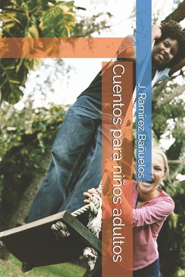 Cuentos para niños adultos [Spanish] B08XZDSNQ8 Book Cover