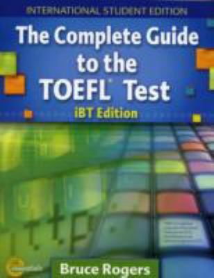 The Complete Guide to the TOEFL Test. Bruce Rogers 1413023061 Book Cover