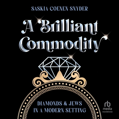 A Brilliant Commodity: Diamonds and Jews in a M... B0C5H6H8Q1 Book Cover