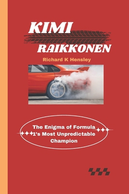 Kimi Raikkonen: The Enigma of Formula 1's Most ...            Book Cover