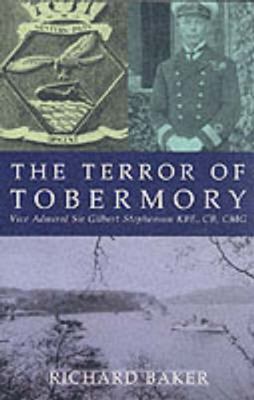The Terror of Tobermory: Vice-Admiral Sir Gilbe... 1841581976 Book Cover