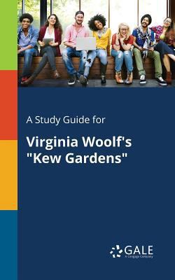 A Study Guide for Virginia Woolf's "Kew Gardens" 1375382950 Book Cover