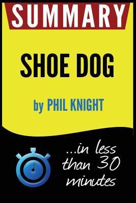 Paperback Summary of Shoe Dog: a Memoir by the Creator of Nike Book