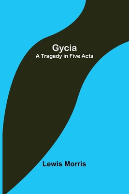 Gycia: A Tragedy in Five Acts 9356375569 Book Cover