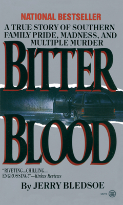 Bitter Blood: A True Story of Southern Family P... 0451402103 Book Cover