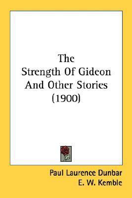 The Strength of Gideon and Other Stories (1900) 0548573220 Book Cover