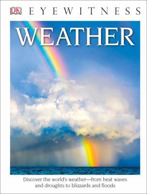 DK Eyewitness Books: Weather: Discover the Worl... 1465451811 Book Cover