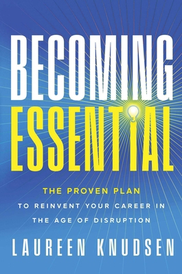 Becoming Essential: The Proven Plan to Reinvent... 1637635826 Book Cover