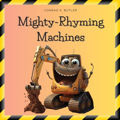 Mighty-Rhyming Machines: A Book for Toddlers Ab... 8367600274 Book Cover