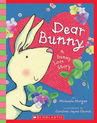 Dear Bunny: A Bunny Love Story [With Paperback ... 0545138515 Book Cover