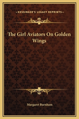 The Girl Aviators On Golden Wings 1169263356 Book Cover