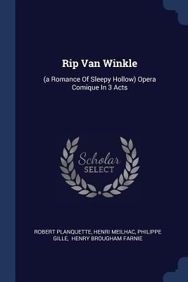 Rip Van Winkle: (a Romance Of Sleepy Hollow) Op... 1377275795 Book Cover
