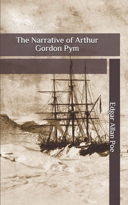 The Narrative of Arthur Gordon Pym B086Y6M8MZ Book Cover