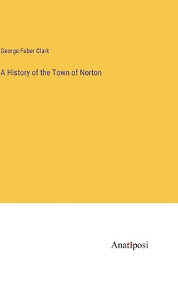 A History of the Town of Norton 3382316838 Book Cover