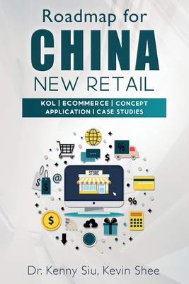 Roadmap for China New Retail: KOL, eCommerce, C... B095LCBZM4 Book Cover