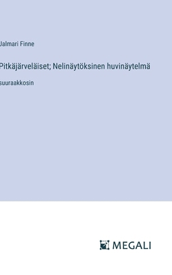 Pitkäjärveläiset; Nelinäytöksinen huvinäytelmä:... [Finnish] 3387085672 Book Cover