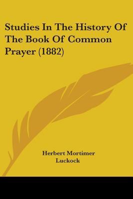 Studies In The History Of The Book Of Common Pr... 0548739242 Book Cover