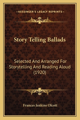 Story Telling Ballads: Selected And Arranged Fo... 1164101684 Book Cover