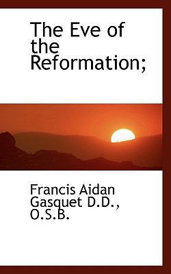 The Eve of the Reformation; 1115709259 Book Cover