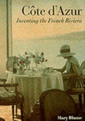 Cote D'Azur: Inventing the French Riviera B000UTHMGG Book Cover