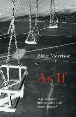 As If. Blake Morrison 1847084176 Book Cover