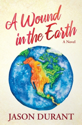 A Wound in the Earth 1733440720 Book Cover