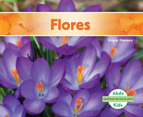 Flores (Flowers) [Spanish] 1624026575 Book Cover