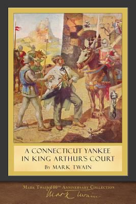 A Connecticut Yankee in King Arthur's Court: 10... 1948132907 Book Cover