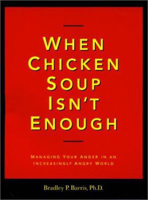 When Chicken Soup Isn't Enough: Managing Your A... 0971120501 Book Cover