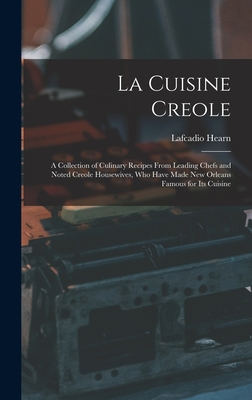 La Cuisine Creole: A Collection of Culinary Rec... 1015454615 Book Cover