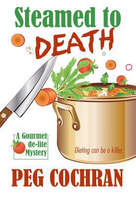 Steamed To Death (A Gourmet de-lite Mystery) [Large Print] 1410464237 Book Cover