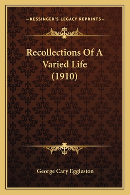 Recollections Of A Varied Life (1910) 1167007484 Book Cover