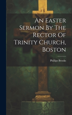 An Easter Sermon By The Rector Of Trinity Churc... 1020979100 Book Cover