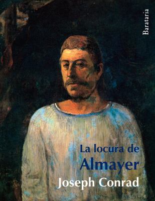 La Locura de Almayer = Almayer's Folly [Spanish] 8495764741 Book Cover