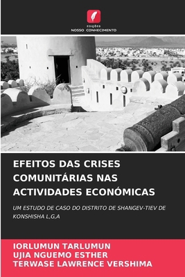 Efeitos Das Crises Comunitárias NAS Actividades... [Portuguese] 620862116X Book Cover