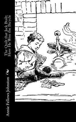 The Quilt that Jack Built; How He Won the Bicycle 1977623360 Book Cover