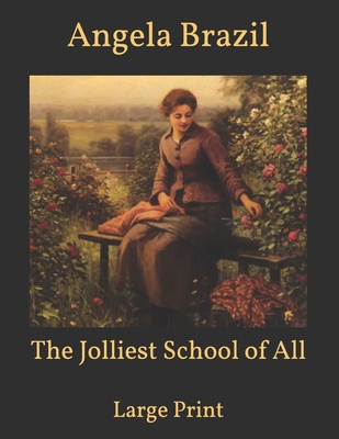 The Jolliest School of All: Large Print B08TQCYD7P Book Cover