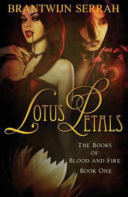 Lotus Petals: The Books of Blood and Fire Book 1 1771013370 Book Cover