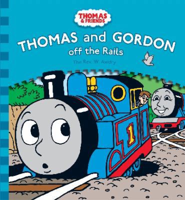 Thomas and Gordon Off the Rails 0603563856 Book Cover