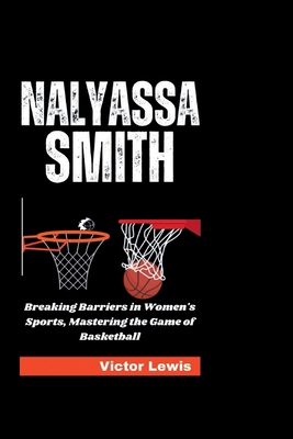 Nalyassa smith: Breaking Barriers in Women's Sp...            Book Cover