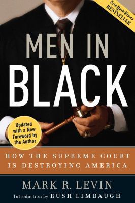 Men in Black: How the Supreme Court Is Destroyi... 1596980095 Book Cover