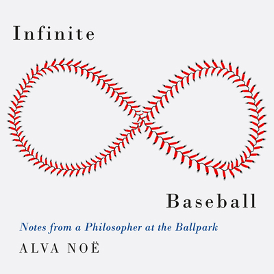 Infinite Baseball: Notes from a Philosopher at ... 1684570468 Book Cover