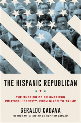 The Hispanic Republican: The Shaping of an Amer... 006294634X Book Cover