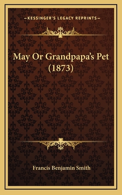 May or Grandpapa's Pet (1873) 1164253190 Book Cover