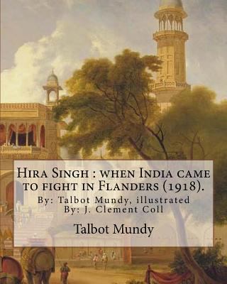 Hira Singh: when India came to fight in Flander... 1974324745 Book Cover