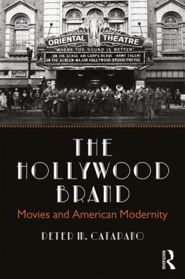 The Hollywood Brand: Movies and American Modernity 0815395752 Book Cover