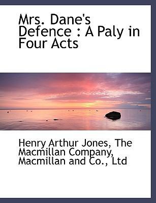 Mrs. Dane's Defence: A Paly in Four Acts 1140437739 Book Cover